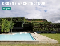 RE-grow staat voor ‘groene architectuur, gebouwen waar groen centraal staat